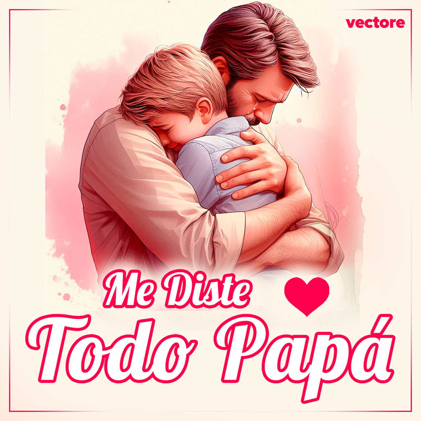 Miniatura de Me Diste Todo Papá